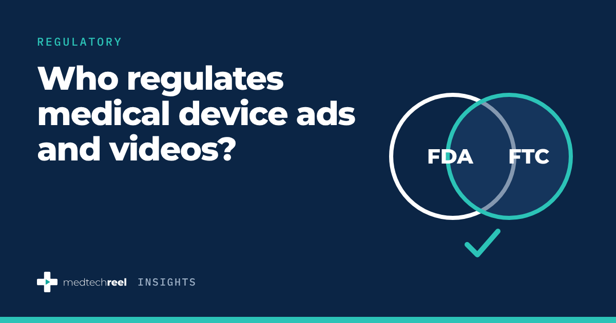 FDA and FTC oversight of medical device advertising and video